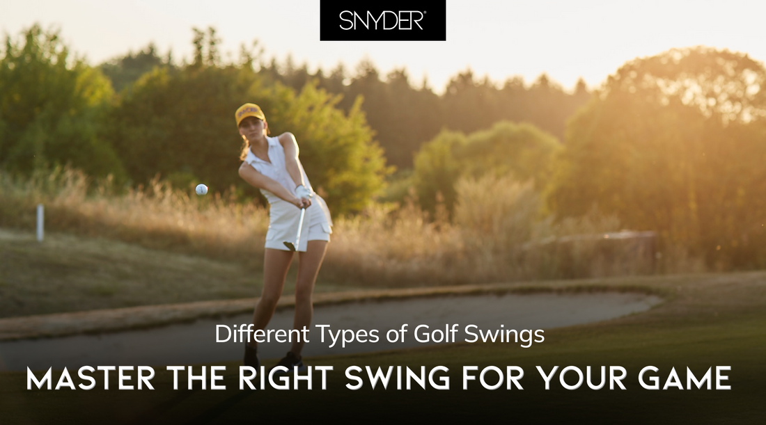 Different Types of Golf Swings: Master the Right Swing for Your Game