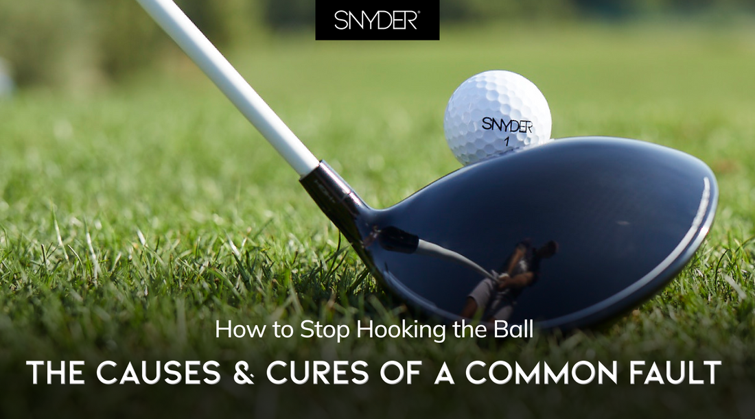 How to Stop Hooking the Ball: The Causes and Cures of a Common Fault