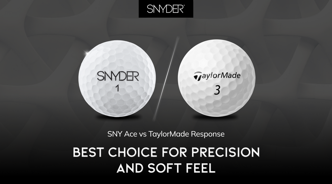 SNY Ace vs. TaylorMade Tour Response: Best Choice for Precision and Soft Feel?