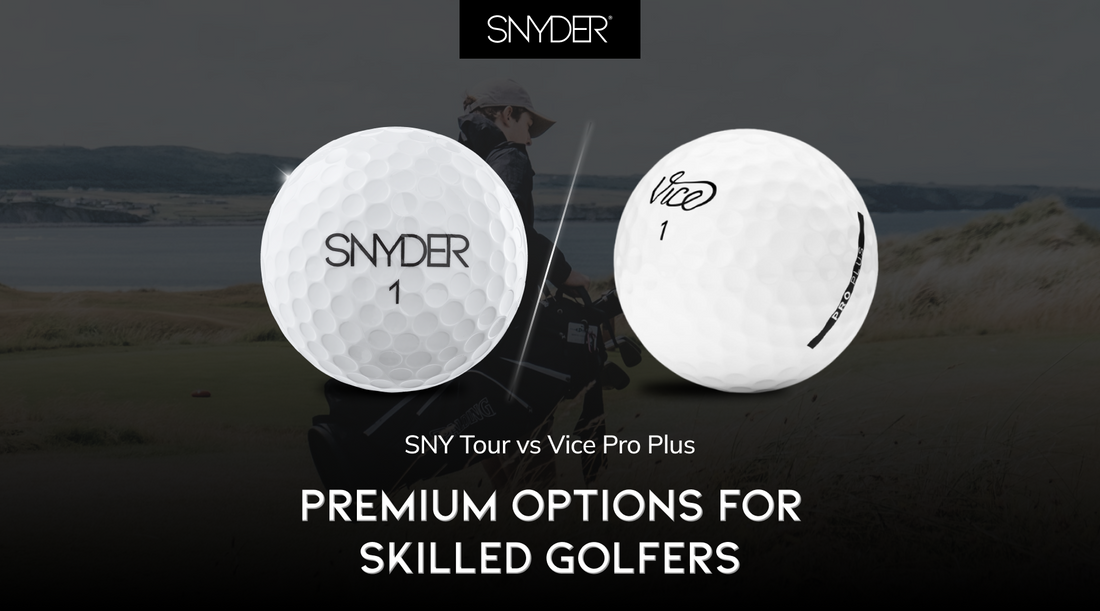 SNY Tour vs. Vice Pro Plus: Premium Options for Skilled Golfers